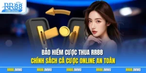 Bảo Hiểm Cược Thua RR88 - Chính Sách Cá Cược Online An Toàn