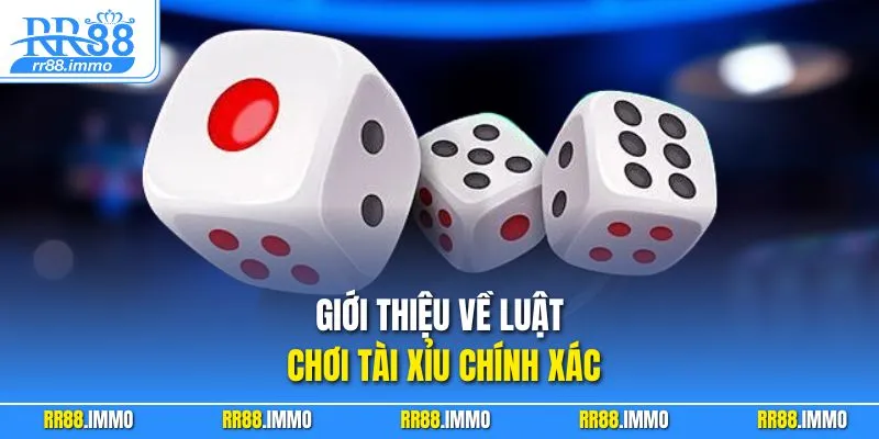 Giới thiệu về luật chơi tài xỉu chính xác