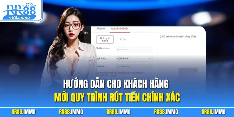 Hướng dẫn cho khách hàng mới quy trình rút tiền chính xác