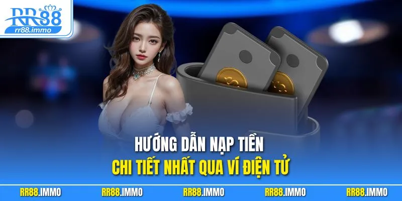 Hướng dẫn nạp tiền chi tiết nhất qua ví điện tử