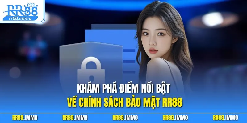 Khám phá điểm nổi bật về chính sách bảo mật RR88
