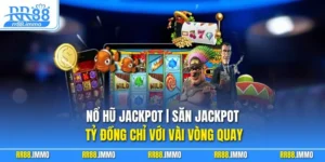 Nổ Hũ Jackpot | Săn Jackpot Tỷ Đồng Chỉ Với Vài Vòng Quay