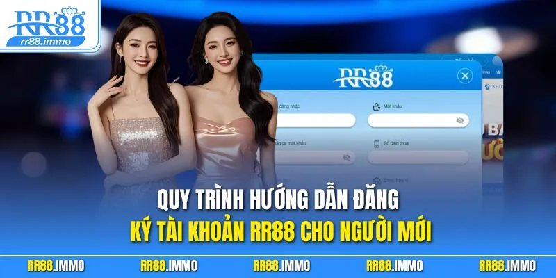Quy trình hướng dẫn đăng ký tài khoản RR88 cho người mới