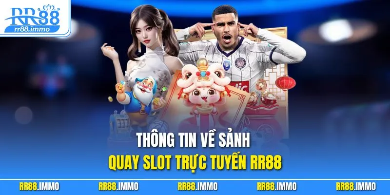 Thông tin về sảnh quay slot trực tuyến RR88
