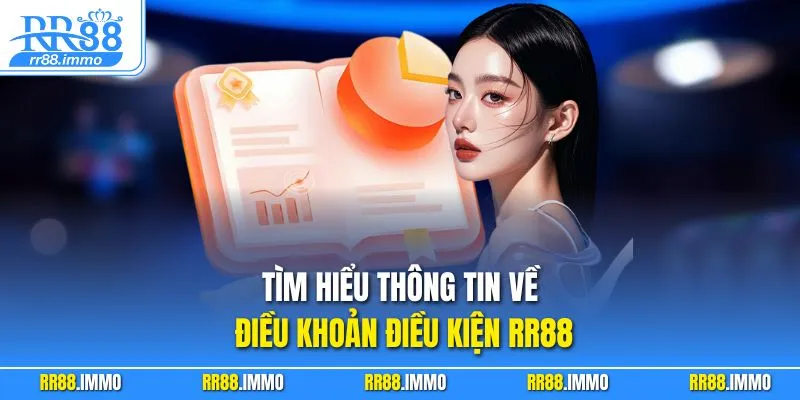 Tìm hiểu thông tin về điều khoản điều kiện RR88